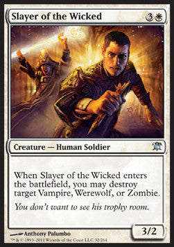 Slayer of the Wicked⁣ - Innistrad⁣ (Uncommon)⁣ [32]